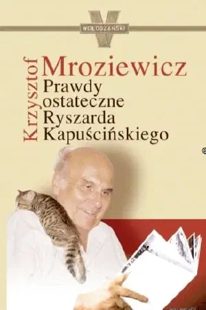 Okładka książki „Prawdy ostateczne Ryszarda Kapuścińskiego”