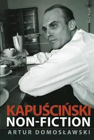 Okładka książki „Kapuściński non-fiction”