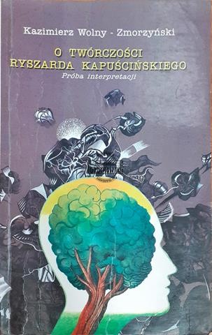 O twórczości Ryszarda Kapuścińskiego. Próba interpretacji