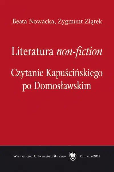 Okładka książki „Literatura non-fiction. Czytanie Kapuścińskiego po Domosławskim”