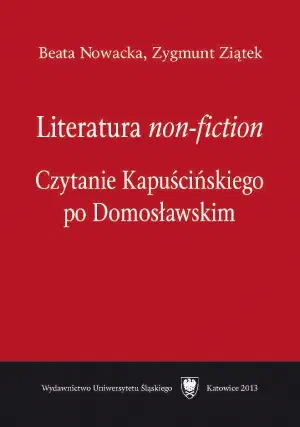 Okładka książki „Literatura non-fiction. Czytanie Kapuścińskiego po Domosławskim”