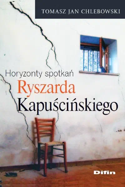 Okładka książki „Horyzonty spotkań Ryszarda Kapuścińskiego”