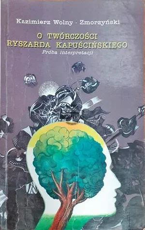 Okładka książki „O twórczości Ryszarda Kapuścińskiego. Próba interpretacji”