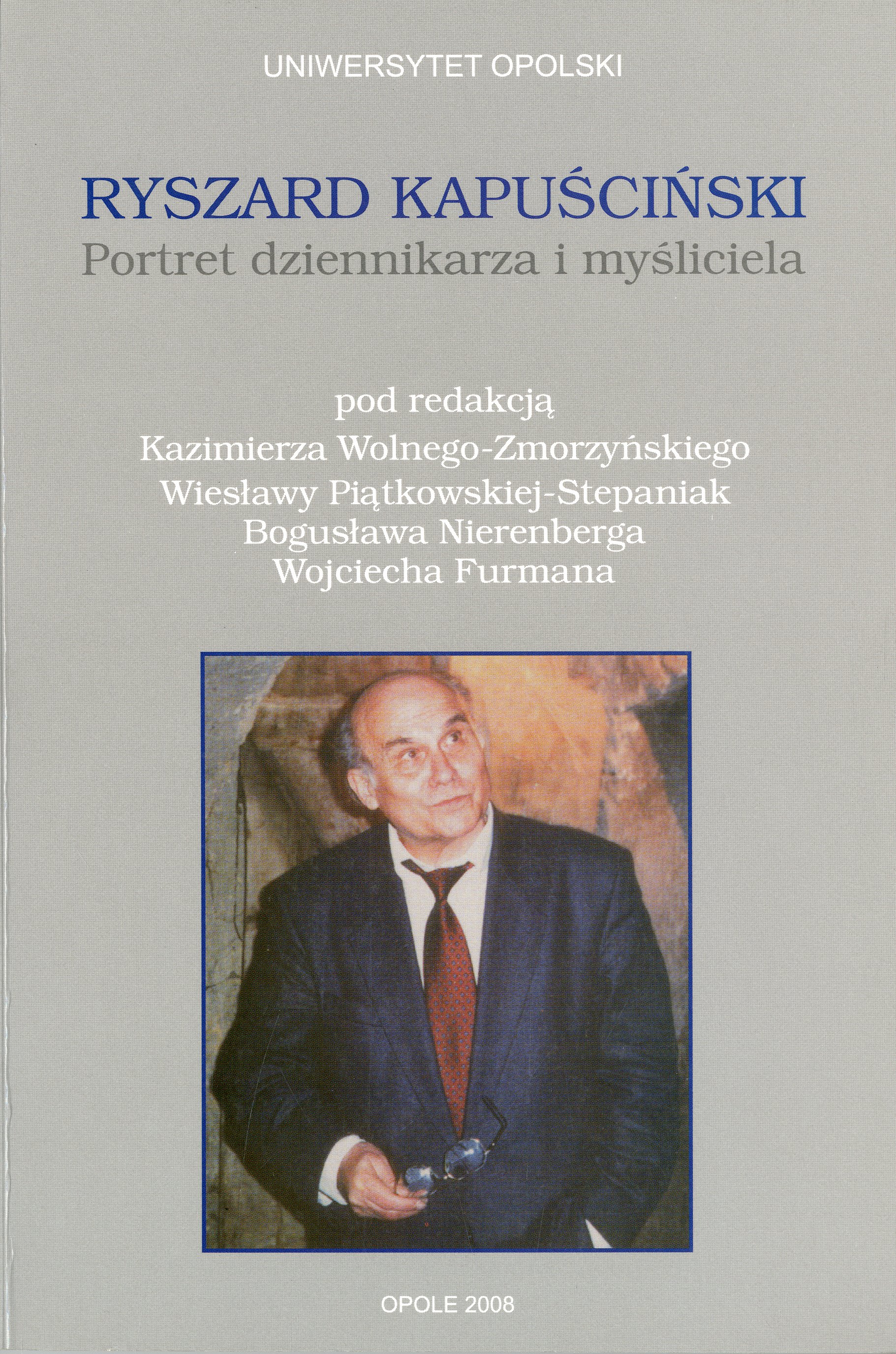 Ryszard Kapuściński. Portret dziennikarza i myśliciela