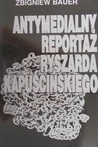 Okładka książki „Antymedialny reportaż Ryszarda Kapuścińskiego”