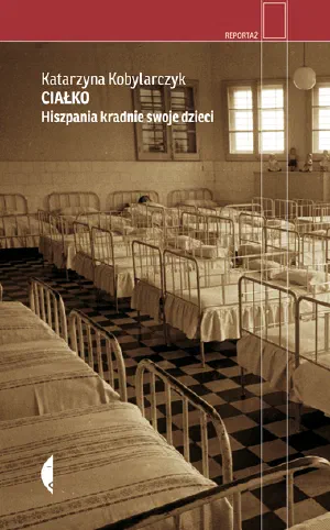 Okładka książki „Ciałko. Hiszpania kradnie swoje dzieci”