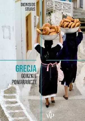 Okładka książki „Grecja. Gorzkie pomarańcze”