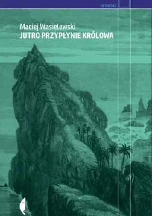 Okładka książki „Jutro przypłynie królowa”