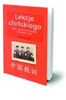 Okładka książki „Lekcje chińskiego. Dzieci rewolucji kulturalnej i dzisiejsze Chiny”