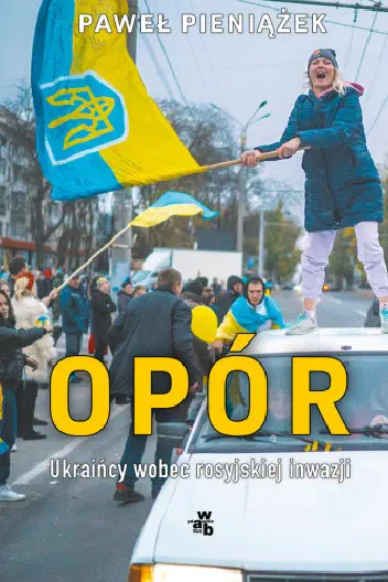 Okładka książki „Opór. Ukraińcy wobec rosyjskiej inwazji”