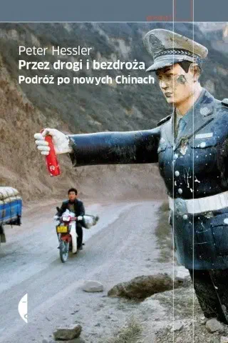Okładka książki „Przez drogi i bezdroża. Podróż po nowych Chinach”