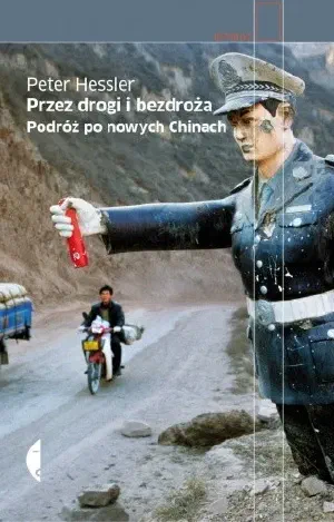Okładka książki „Przez drogi i bezdroża. Podróż po nowych Chinach”